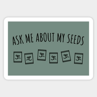 Ask Me About My Seeds Sticker